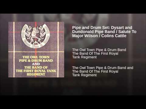 Pipe And Drum Set: Dysart And Dundonald Pipe Band / Salute To Major Wilson / Colins Cattle (Medley)