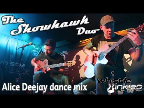 The Showhawk Duo - High Quality - Alice Deejay Dance Mix - WhistleBinkies - Edinburgh Scotland