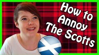 How to Annoy Scottish People