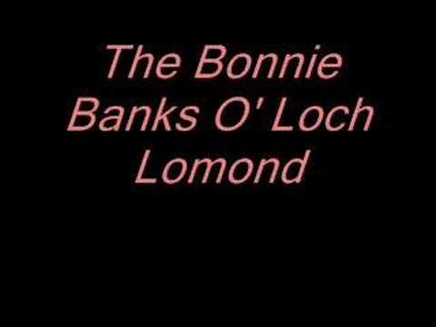 The Bonnie Banks O' Loch Lomond