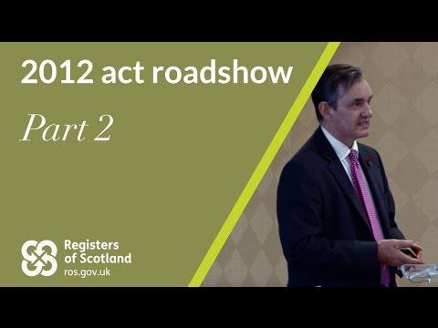 2012 Act Roadshow, Part 2 | The Big Picture | Registers Of Scotland